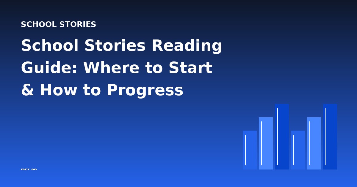 School Stories Reading Guide: Where to Start & How to Progress