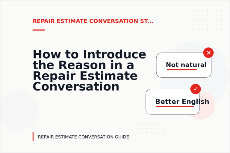 How to Introduce the Reason in a Repair Estimate Conversation How to Introduce the Reason in a Repair Estimate Conversation
