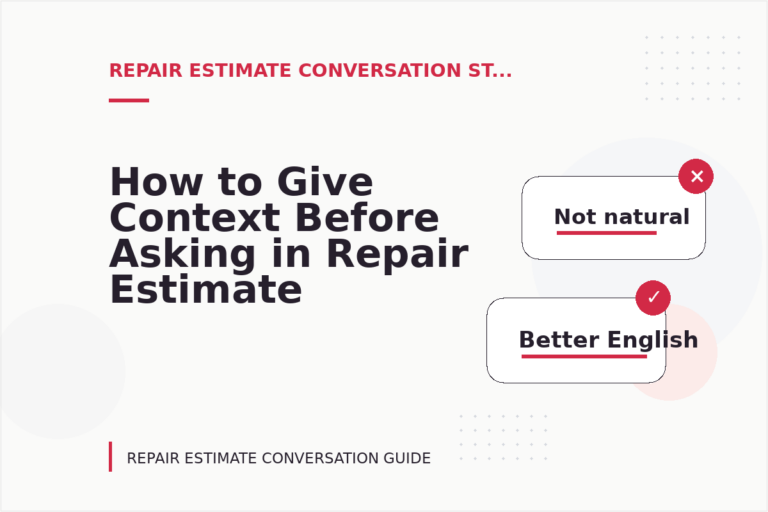 How to Give Context Before Asking in Repair Estimate Conversation English How to Give Context Before Asking in Repair Estimate Conversation English