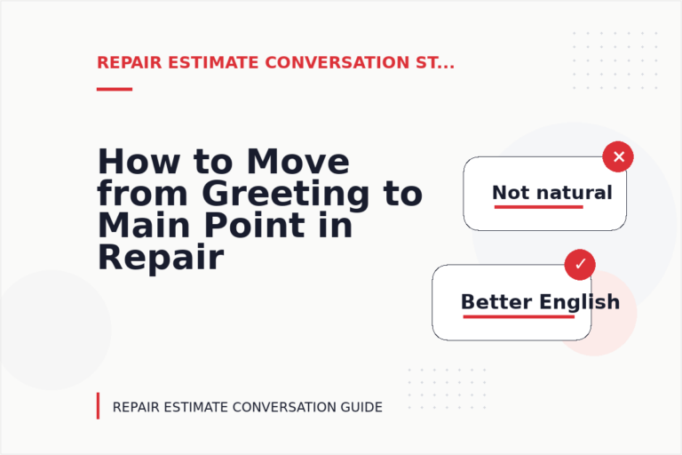 How to Move from Greeting to Main Point in Repair Estimate Conversation English
