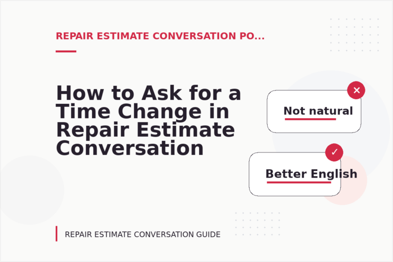 How to Ask for a Time Change in Repair Estimate Conversation English