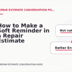 How to Make a Soft Reminder in a Repair Estimate Conversation