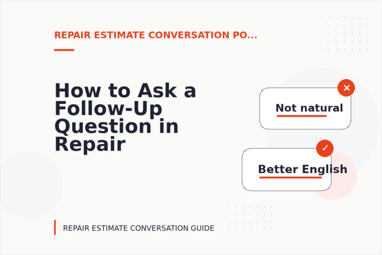 How to Ask a Follow-Up Question in Repair Estimate Conversation English How to Ask a Follow-Up Question in Repair Estimate Conversation English