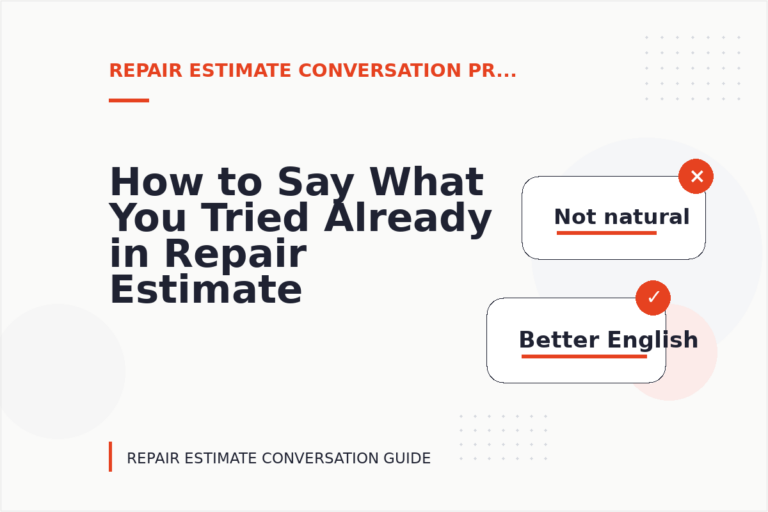 How to Say What You Tried Already in Repair Estimate Conversation English
