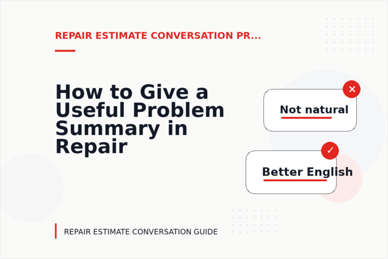How to Give a Useful Problem Summary in Repair Estimate Conversation English