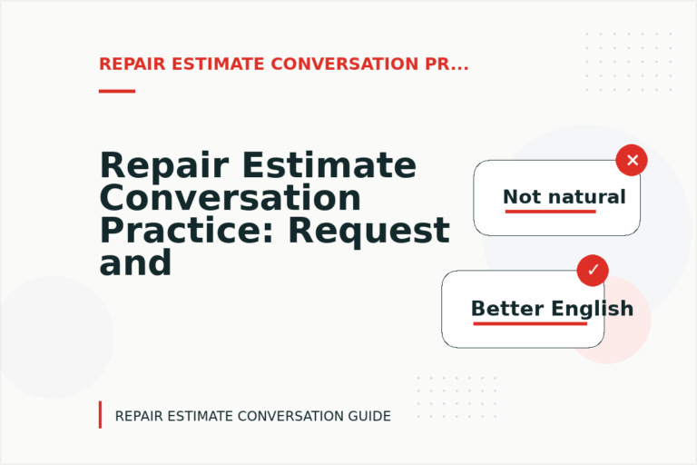 Repair Estimate Conversation Practice: Request and Reply Examples Repair Estimate Conversation Practice: Request and Reply Examples