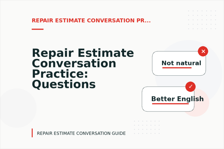 Repair Estimate Conversation Practice: Questions and Answers Repair Estimate Conversation Practice: Questions and Answers